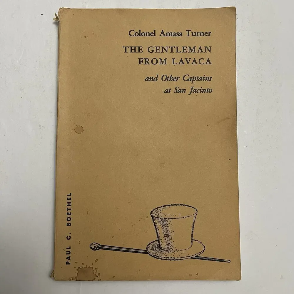 Colonel Amasa Turner Gentleman From Lavaca Signed 1963 P Boethel Texas History